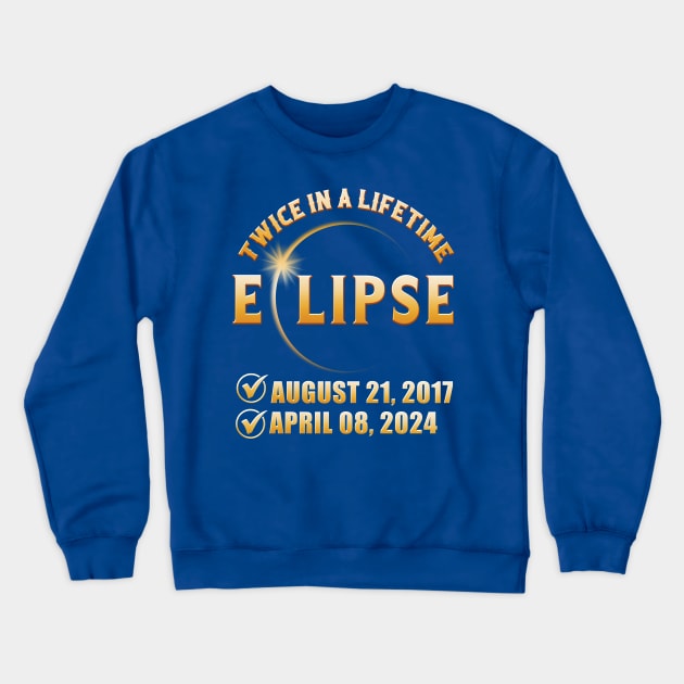 Twice In a Lifetime Solar Eclipse 2024 Total Eclipse Crewneck Sweatshirt by WestKnightTees